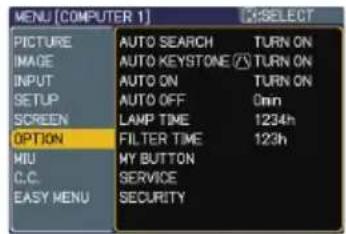 MENU (COMPUTER 1) PICTURE IMAGE INPUT SETUP SCREEN OPTION MIU C.C. EASY MENU AUTO SEARCH TURN ON AUTO KEYSTONE TURN ON AUTO ON TURN ON AUTO OFF On LAMP TIME 1234h FILTER TIME 123h MY BUTTON SERVICE SECURITY