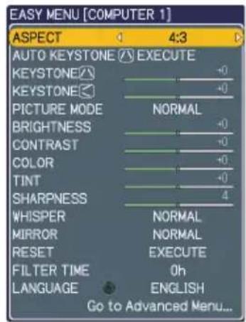EASY MENU [COMPUTER 1] ASPECT 4:3 AUTO KEYSTONE Ⓧ EXECUTE KEYSTONE\% KEYSTONE\% PICTURE MODE NORMAL BRIGHTNESS +0 CONTRAST +0 COLOR +0 TINT +0 SHARPNESS 4 WHISPER NORMAL MIRROR NORMAL RESET EXECUTE FILTER TIME Oh LANGUAGE ENGLISH Go to Advanced Menu...