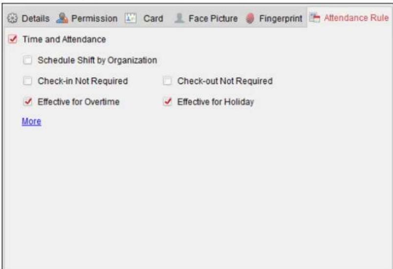 Details Permission Card Face Picture Fingerprint Attendance Rule ✓ Time and Attendance ✓ Schedule Shift by Organization ✓ Check-in Not Required ✓ Check-out Not Required ✓ Effective for Overtime ✓ Effective for Holiday More