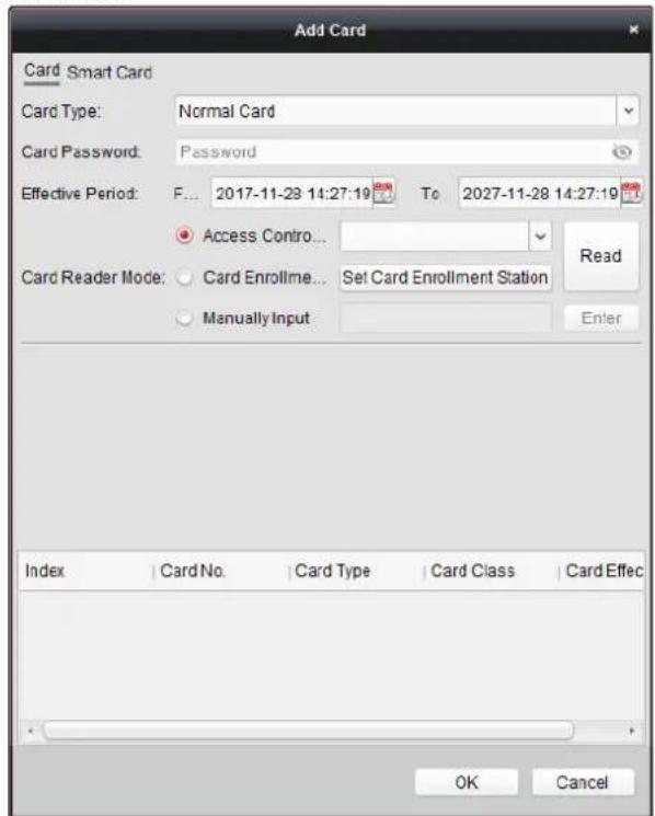 Add Card Card Smart Card Card Type: Normal Card Card Password: Password Effective Period: F... 2017-11-23 14:27:19 To 2027-11-28 14:27:19 Access Contro... Read Card Reader Mode: Card Enrollme... Set Card Enrollment Station Manually Input Enter Index Card No. Card Type Card Class Card Effect OK Cancel