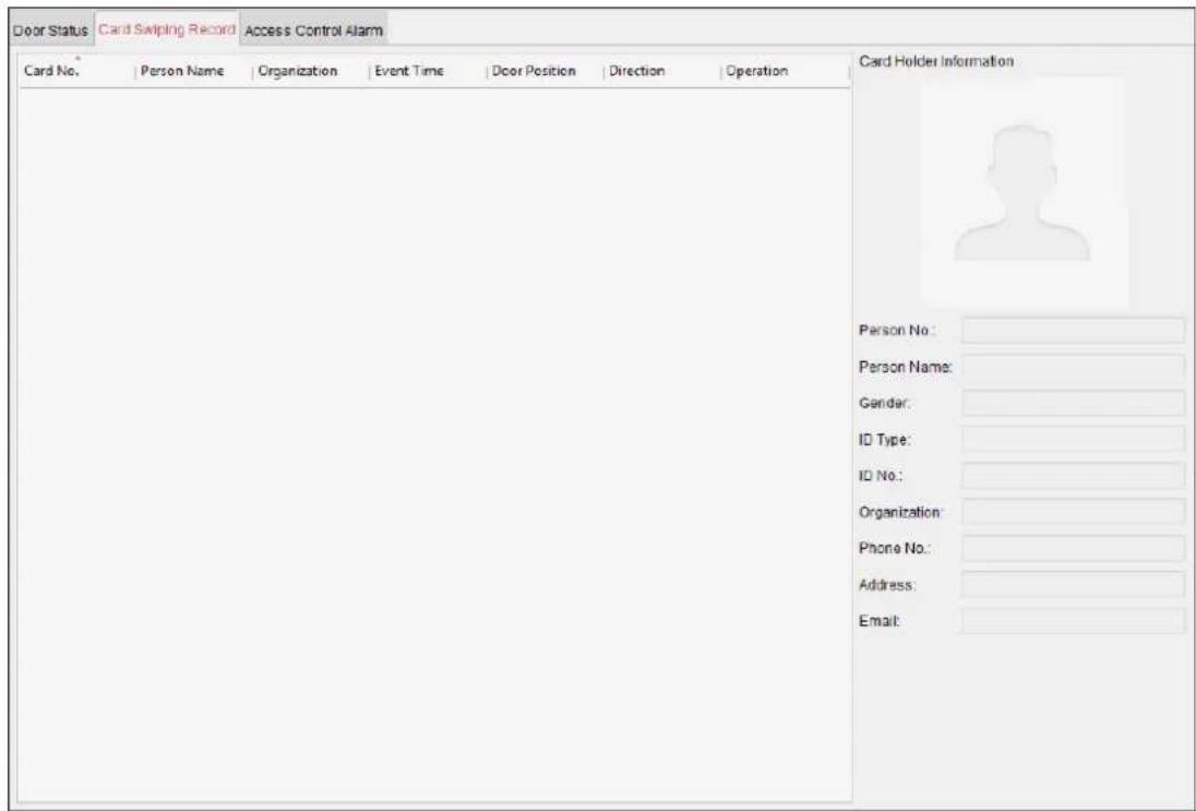 Door Status Card Swiping Record Access Control Alarm Card No. | Person Name | Organization | Event Time | Door Position | Direction | Operation Card Holder Information Person No: Person Name: Gender: ID Type: ID No: Organization: Phone No: Address: Email: