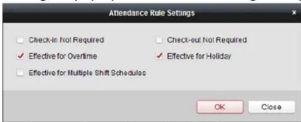 Attendance Rule Settings Check-in Not Required Check-out Not Required ✓ Effective for Overtime ✓ Effective for Holiday Effective for Multiple Shift Schedules OK Close