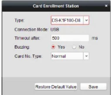 Card Enrollment Station Type: DS-K1F100-D8 Connection Mode: USB Timeout after: 500 ms Buzzing: Yes No Card No. Type: Normal Restore Default Value Save
