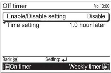 Off timer Enable/Disable setting Disable Time setting 1.0 hour later Back: Setting: On timer Weekly timer