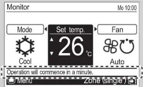 Monitor Mo 10:00 Mode Cool Set temp. 26 °C Fan Auto Operation will commence in a minute. Menu Zone (Single)