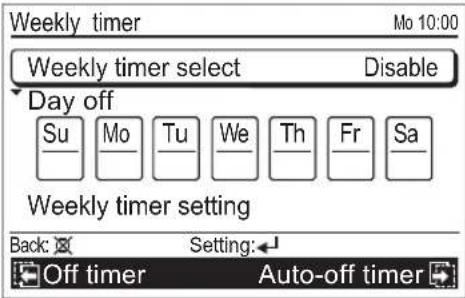 Weekly timer Mo 10:00 Weekly timer select Disable Day off Su Mo Tu We Th Fr Sa Weekly timer setting Back: Setting: Off timer Auto-off timer