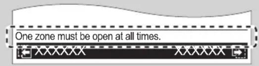 One zone must be open at all times.