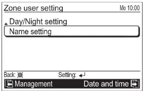 Zone user setting Mo 10:00 Day/Night setting Name setting Back: Setting: Management Date and time