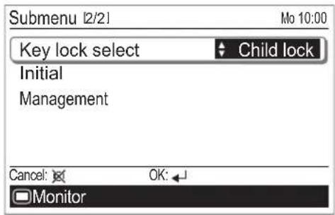 Submenu [2/2] Mo 10:00 Key lock select Child lock Initial Management Cancel: OK: Monitor