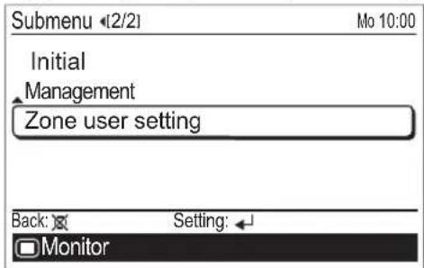Submenu (2/2) Mo 10:00 Initial Management Zone user setting Back: Setting: Monitor
