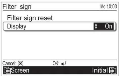 Filter sign Mo 10:00 Filter sign reset Display On Cancel: OK: Screen Initial