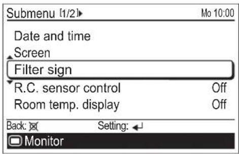 Submenu [1/2]► Date and time Screen Filter sign R.C. sensor control Off Room temp. display Off Back: Setting: Monitor