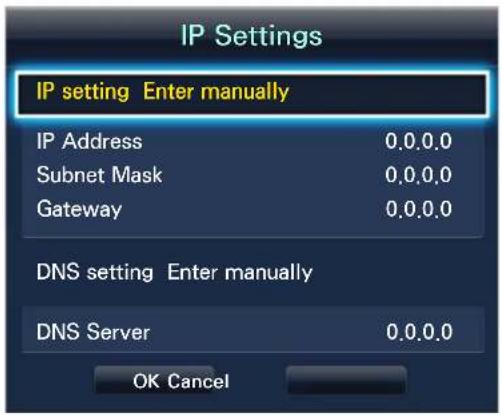 IP Settings IP setting Enter manually IP Address 0.0.0.0 Subnet Mask 0.0.0.0 Gateway 0.0.0.0 DNS setting Enter manually DNS Server 0.0.0.0 OK Cancel