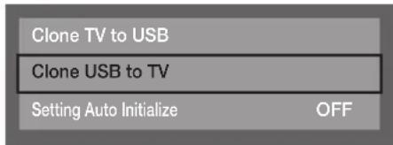 Clone TV to USB Clone USB to TV Setting Auto Initialize OFF