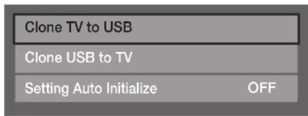 Clone TV to USB Clone USB to TV Setting Auto Initialize OFF