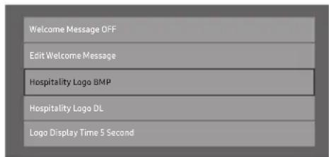 Welcome Message OFF Edit Welcome Message Hospitality Logo BMP Hospitality Logo DL Logo Display Time 5 Second
