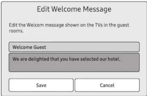 Edit Welcome Message Edit the Welcom message shown on the TVs in the guest rooms. Welcome Guest We are delighted that you have selected our hotel. Save Cancel