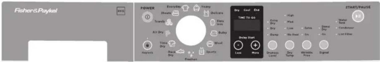 Fisher&Paykel POWER Everyday Sheets Towns Air Dry Time Dry Rock Dry Freezer Heavy Delaware Extra Iron Baby Wool Sports Dry Cool End TIME TO GO Delay Start Less More High Extra Dry Dry Bump Low No Heat Extra On Extra Dry On Water Tank Condenser Last Filter START/PAUSE