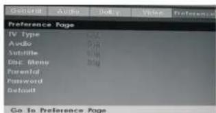 Preference Page IV Type Audio Subtitle Sub: Menu Parental Password Default Go to Preference Page