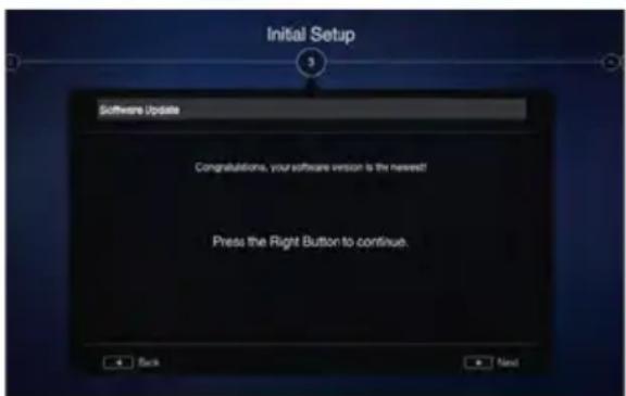 Initial Setup Software Update Congratulations, your software version is the newest! Press the Right Button to continue. Back Next