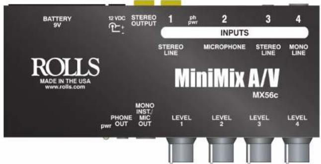 BATTERY 9V 12 VDC STEREO OUTPUT 1 ph pwr 2 3 4 INPUTS STEREO LINE MICROPHONE STEREO LINE MONO LINE ROLLS MADE IN THE USA www.rolls.com MiniMix A/V MX56c PHONE OUT MONO INST./ MIC OUT LEVEL 1 LEVEL 2 LEVEL 3 LEVEL 4 pwr