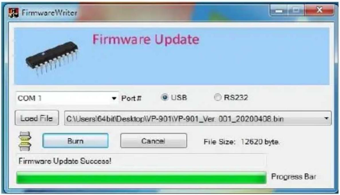FirmwareWriter Firmware Update COM 1 Port # USB RS232 Load File C:\Users\64bit\Desktop\VP-901\VP-901_Ver. 001_20200408.bin Burn Cancel File Size: 12620 byte. Firmware Update Success! Progress Bar