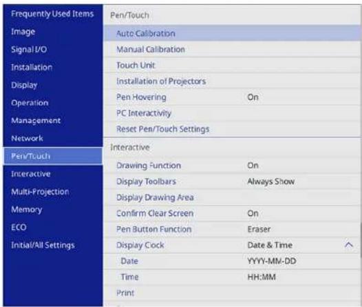 Frequently Used Items Image Signal I/O Installation Display Operation Management Network Pen/Touch Interactive Multi-Projection Memory ECO Initial/All Settings Pen/Touch Auto Calibration Manual Calibration Touch Unit Installation of Projectors Pen Hovering On PC Interactivity Reset Pen/Touch Settings Interactive Drawing Function On Display Toolbars Always Show Display Drawing Area Confirm Clear Screen On Pen Button Function Eraser Display Cock Date & Time ^ Date YYYY-MM-DD Time HH:MM Print