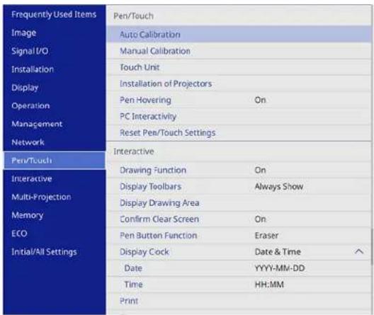 Frequently Used Items Image Signal I/O Installation Display Operation Management Network Pen/Touch Interactive Multi-Projection Memory ECO Initial/All Settings Pen/Touch Auto Calibration Manual Calibration Touch Unit Installation of Projectors Pen Hovering On PC Interactivity Reset Pen/Touch Settings Interactive Drawing Function On Display Toolbars Always Show Display Drawing Area Confirm Clear Screen On Pen Button Function Eraser Display Cock Date & Time Date YYYYY-MM-DD Time HH:MM Print