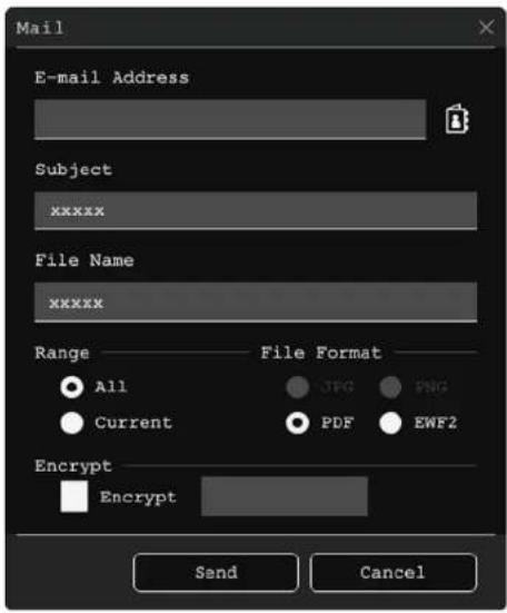 Mail E-mail Address Subject xxxxx File Name xxxxx Range File Format All JPG PNG Current PDF EWF2 Encrypt Encrypt Send Cancel