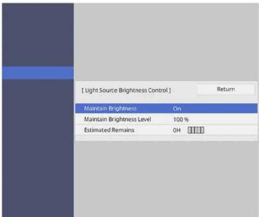 [ Light Source Brightness Control ] Return Maintain Brightness On Maintain Brightness Level 100 % Estimated Remains 0H