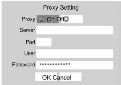 Proxy Setting Proxy On Off Server Port User Password ********** OK Cancel