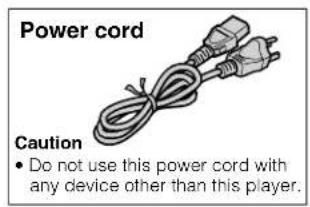 Power cord Caution • Do not use this power cord with any device other than this player.