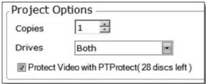 Project Options Copies 1 Drives Both Protect Video with PTProtect( 28 discs left )