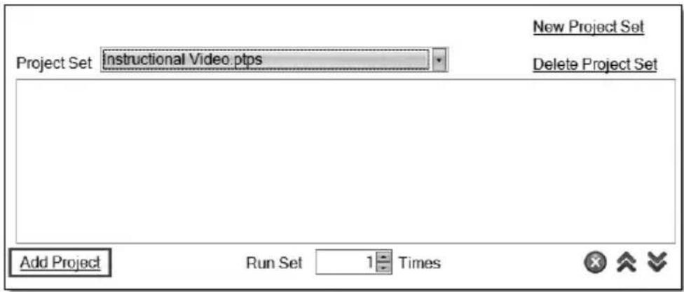 Project Set Instructional Video.ptps New Project Set Delete Project Set Add Project Run Set 1 Times