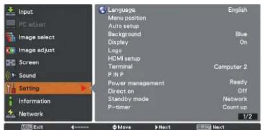 Input PC adjust Image select Image adjust Screen Sound Setting Information Network Language Menu position Auto setup Background Display Logo HDMI setup Terminal P IN P Power management Direct on Standby mode P-timer English Blue On Computer 2 Ready Off Network Count up 1/2 VOUT Exit Move Next Next