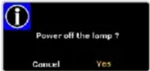 Power off the lamp ? Cancel Yes
