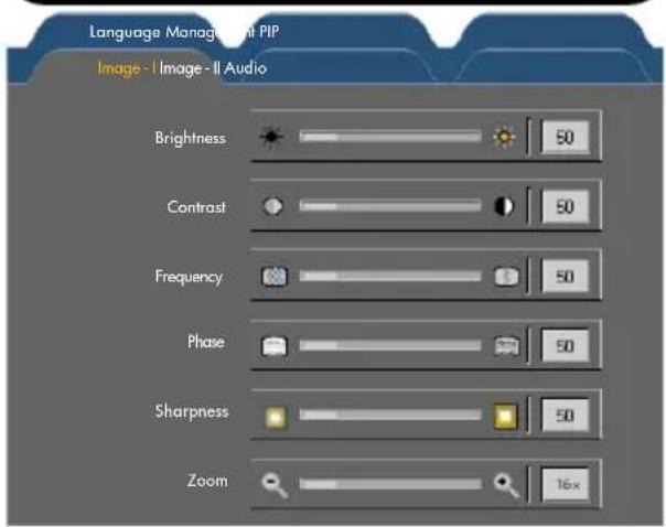 Language Management PIP Image - Image - II Audio Brightness 50 Contrast 50 Frequency 50 Phase 50 Sharpness 50 Zoom 16x