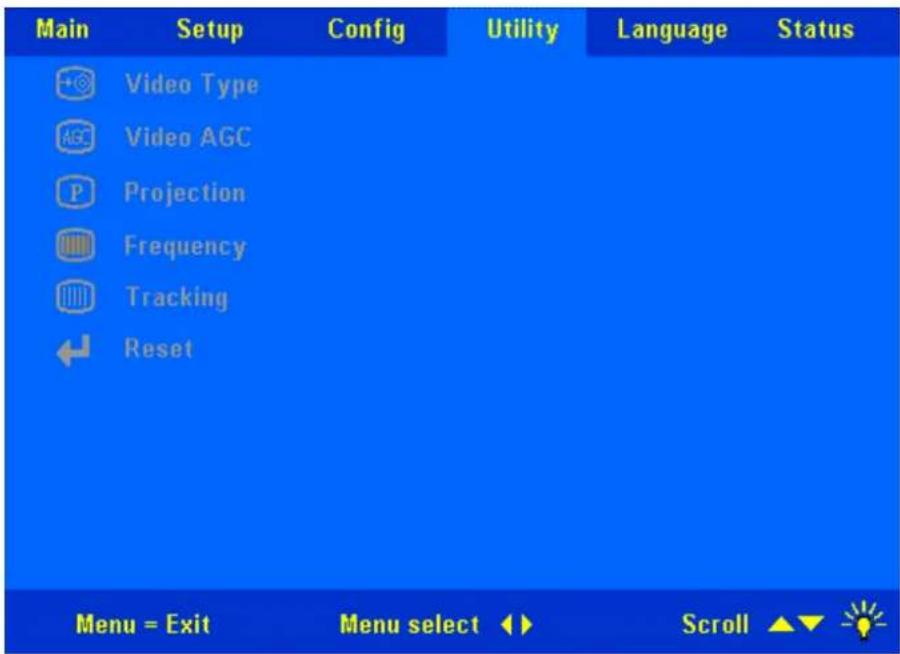 Main Setup Config Utility Language Status Video Type Video AGC Projection Frequency Tracking Reset Menu = Exit Menu select Scroll ▲▼