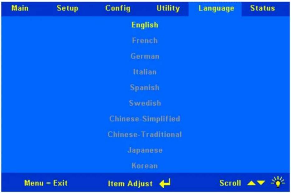 Main Setup Config Utility Language Status English French German Italian Spanish Swedish Chinese-Simplified Chinese-Traditional Japanese Korean Menu = Exit Item Adjust Scroll
