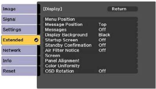 [Display] Return Menu Position Message Position Top Messages Off Display Background Black Startup Screen Off Standby Confirmation Off Air Filter Notice Off Screen Panel Alignment Color Uniformity OSD Rotation Off Settings Extended