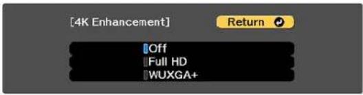 [4K Enhancement] Off Full HD WUXGA+ Return