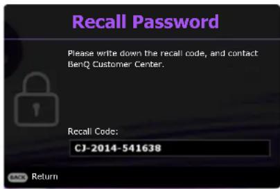 Recall Password Please write down the recall code, and contact BenQ Customer Center. Recall Code: CJ-2014-541638 OK Return