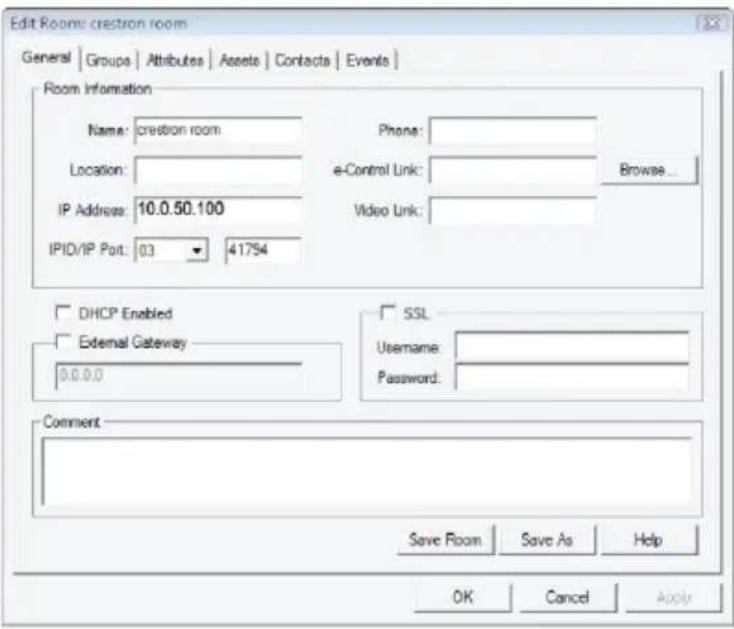 Edit Rooms: crestron room General | Groups | Attributes | Assets | Contacts | Events | Room Information Name: crestron room Location: IP Address: 10.0.50.100 IPID/IP Port: 03 41754 Phone: e-Control Link: Video Link: Browse... DHCP Enabled External Gateway 0.0.0.0 SSL Username: Password: Comment: Save Room Save As Help OK Cancel Apply