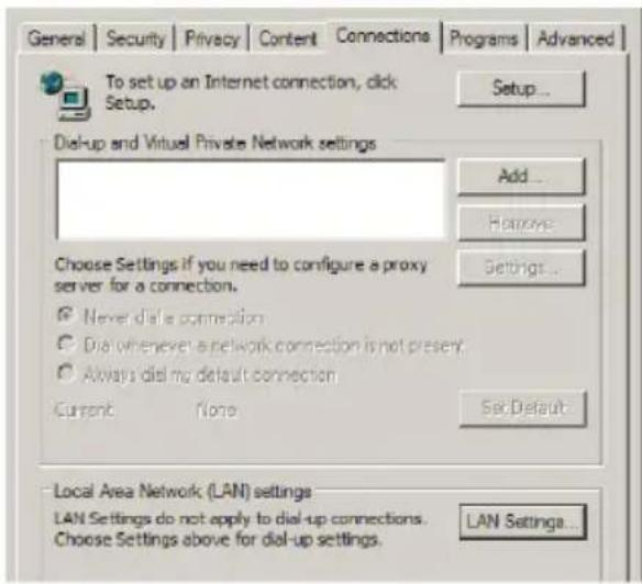 General | Security | Privacy | Content | Connections | Programs | Advanced | To set up an Internet connection, click Setup. Setup... Dial-up and Virtual Private Network settings Add... Remove... Choose Settings if you need to configure a proxy server for a connection. Never dial-up connection Dial whenever a network connection is not present Always dial-up default connection Current None Set Default Local Area Network (LAN) settings LAN Settings do not apply to dial-up connections. Choose Settings above for dial-up settings. LAN Settings...