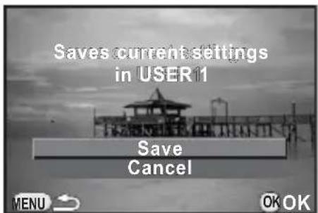 Saves current settings in USER 11 Save Cancel MENU OK OK