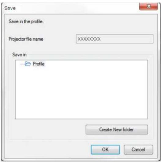 Save Save in the profile. Projector file name XXXXXXXX Save in Profile Create New folder OK Cancel