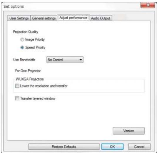 Set options User Settings General settings Adjust performance Audio Output Projection Quality ○ Image Priority ● Speed Priority Use Bandwidth No Control For One Projector WUXGA Projectors □ Lower the resolution and transfer □ Transfer layered window Version Restore Defaults OK Cancel