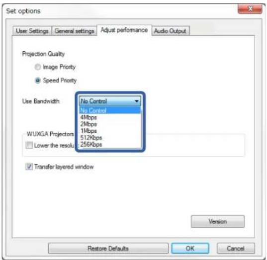 Set options User Settings General settings Adjust performance Audio Output Projection Quality Image Priority Speed Priority Use Bandwidth No Control No Control 4Mbps 2Mbps 1Mbps 1Mbps 512Kbps 256Kbps WUXGA Projectors Lower the resolu Transfer layered window Version Restore Defaults OK Cancel