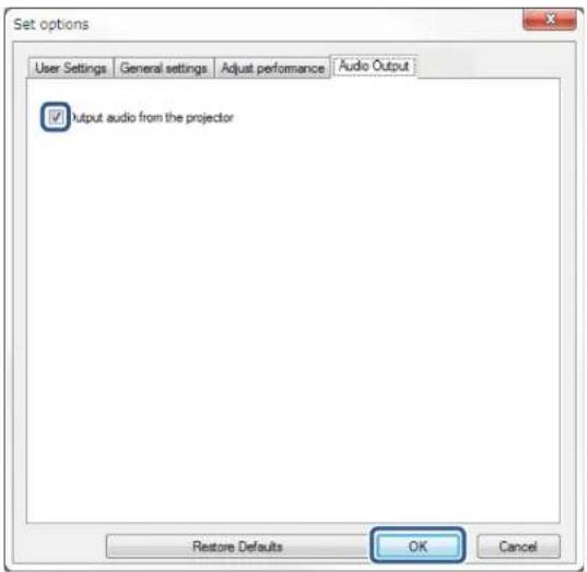 Set options User Settings | General settings | Adjust performance | Audio Output | ✓ Output audio from the projector Restore Defaults OK Cancel