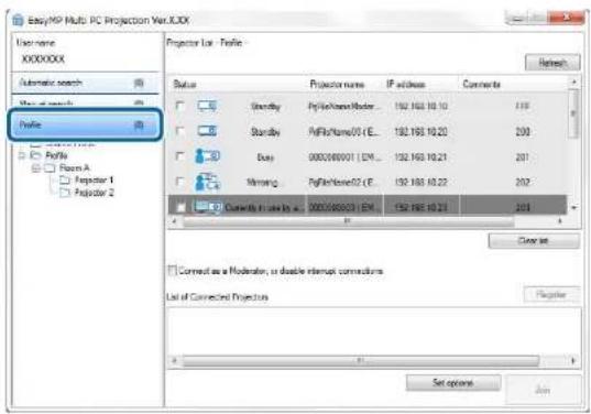 EasyMP Multi-IC Projection Version User name: XXXXXXXXX Automatic search Profile Profile Profile Form A Registrar 1 Registrar 2 Project List - Profile: Status Projector name IP address Comments □ Startby PfNName/03E... 192.193.10.10 118 □ Startby PfNName/03E... 192.193.10.20 200 □ Buy 0005880011_EW... 192.193.10.21 201 □ Running PfNName/03E... 192.193.10.22 202 □ Outputs in line to a: 0005880013_EW 192.193.10.21 201 Clear key Connect as a Modifier, or double interrupt connection List of Connected Projectors Register Set options Am